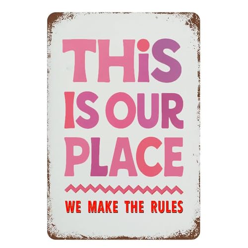 Our Place We Make The Rules Metal Tin Sign (Place)