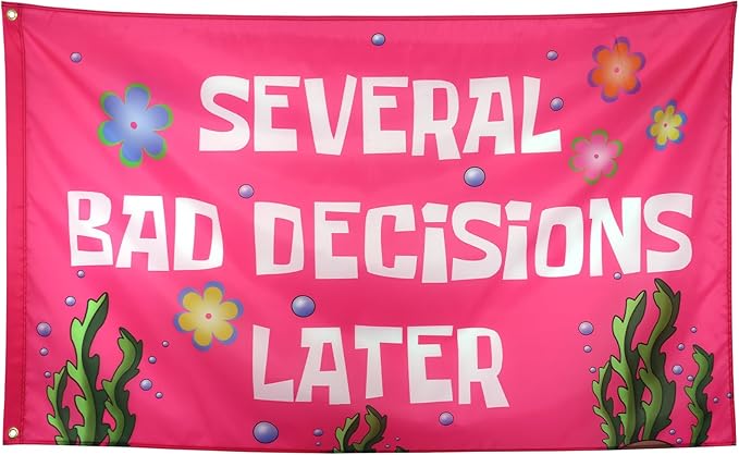 ZKflager Several Bad Decisions Later Pinky Cool Funny Flags For Girls Room Meme Flags Banner 3x5 Feet College Dorm Bedroom Wall Tapestry Indoor Outdoor